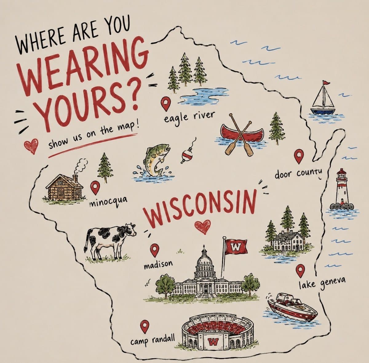 Hand-drawn map of Wisconsin dotted with lakes, landmarks, and places to wear your hat
